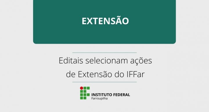 Editais de Extensão do IFFar 2021