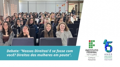 Debate “Nossos Direitos!” promove diálogo sobre violência e direitos das mulheres no IFFar – Campus Panambi