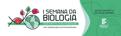 Inscrições abertas para a I Semana da Biologia dos Institutos Federais