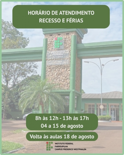 Horário de atendimento do Campus Frederico Westphalen - 04 a 15 de agosto