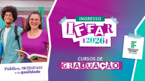 Vem Ser IFFar-SVS: Cursos Superiores com inscrições abertas até janeiro de 2026 psgraduação2026 notícia20102025