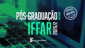 IFFar abre seleção para cursos de especialização presencial e a distância seleçãoPG2026 notícia04052026