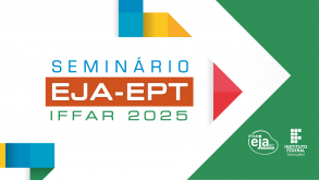 IFFar realiza Seminário da EJA-EPT na próxima quarta-feira (20) Noticia Seminario eja ept 20252x