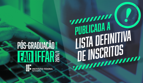 IFFar publica lista definitiva de inscritos para processo seletivo 2026 da Pós-Graduação EaD pos ead 18112025