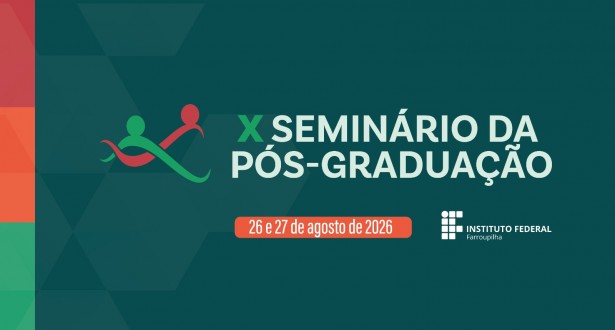 Submissão de trabalhos para o 10º Seminário da Pós-Graduação vão até 22 de junho xSeminárioPósGraduação notícia14052026