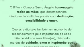 IFFar – Campus Santo Ângelo homenageia as mães neste Dia das Mães IFFar – Campus Santo Ângelo homenageia as mães neste Dia das Mães